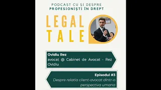 #3 Ovidiu Rez, Avocat - Despre relatia client-avocat dintr-o perspectiva umana