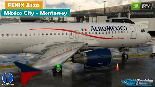 ✅ FENIX A320 ✈ | Ciudad de México - Monterrey | 🆕 MSFS 2020 | IVAO 📡👨🏻‍✈️ | RTX 3060Ti + i7 13700K