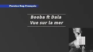 Booba - Vue sur la mer ft. Dala (Paroles / Lycris)