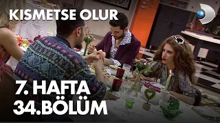 Kısmetse Olur 7. Hafta 34. Bölüm