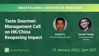 Smartkarma Corporate Webinar | Taste Gourmet: Management Call on HK/​China Reopening Impact