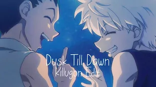 Dusk till Dawn 《 Killua x Gon Edit 》