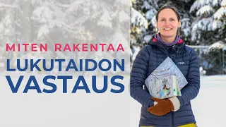 Miten rakentaa lukutaidon vastaus - Valmistaudu lukion äidinkielen ylioppilaskirjoituksiin