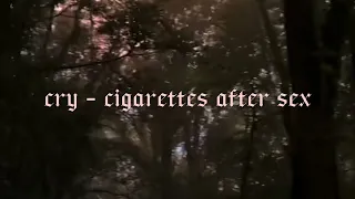 cry - cigarettes after sex speed up pitched