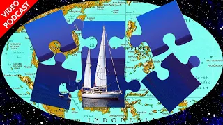 Sailing the Southeast Asia Giant Puzzle | Route Planning, Navigation, Weather | Podcast 044