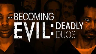 Becoming Evil: Deadly Duos (Full Movie)