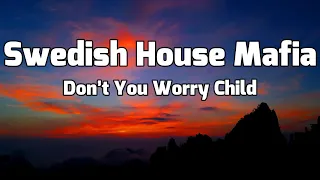 Swedish House Mafia – Don't You Worry Child (Lyrics)