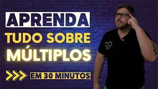 Aprenda tudo sobre MÚLTIPLOS - em 30 minutos!