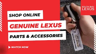 Transform your Lexus with Genuine Lexus Parts & Accessories - South Bay Lexus, Torrance CA