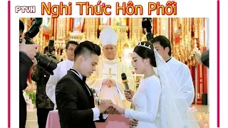 Phúc Cho Những Ai - Nghi Thức Hôn Phối Do Đức Giám Mục Chủ Sự I Lễ Cưới Đẹp Trong Nhà Thờ