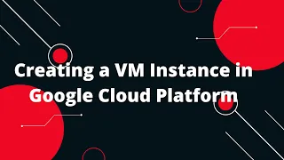 Google Cloud Platform (GCP) Tutorial #5 Creating a VM Instance in Google Cloud Platform