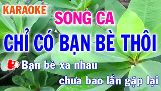 Karaoke Chỉ Có Bạn Bè Thôi Song Ca Nhạc Sống - Phối Mới Dễ Hát - Nhật Nguyễn