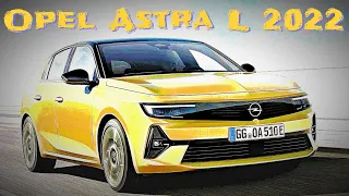 Opel Astra L 2022 🚘🔥(Опель Астра) в кузове хетчбэк: крутой дизайн новая тележка и моторы от Пежо 308