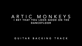 I Bet That You Look Good On The Dance Floor - Guitar Backing Track with vocals