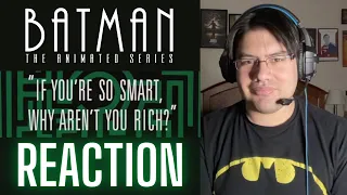 Batman: TAS - "If You're So Smart Why Aren't You Rich?" REACTION