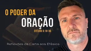 O poder da oração | Efésios 6:18-20