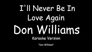 Don Williams - I'll Never Be In Love Again (KARAOKE)