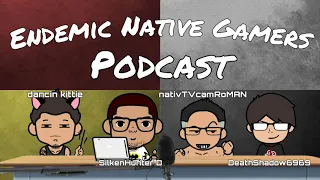 Endemic Native Gamers Podcast: Episode 1