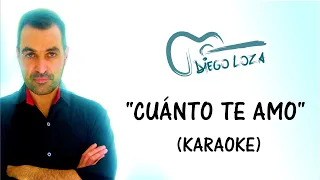 Cuánto te amo - Diego Loza (KARAOKE)