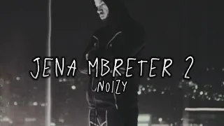 Noizy - Jena Mbreter 2 (Sped Up)