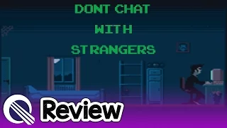 Don't Chat With Strangers Review