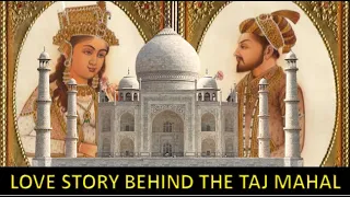 Shajahan Mumtaj Love Story | Love Story behind the Taj Mahal