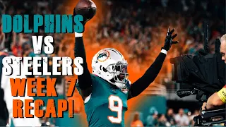 Pittsburg Steelers Vs Miami Dolphins Week 7 Recap!