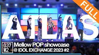 ATLAS @ Mellow POP showcase at IDOL EXCHANGE 2023 ครั้งที่2 [Full Fancam 4K 60p] 230624