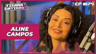 ALINE CAMPOS -  TICARACATICAST | EP 174