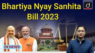 Changes Introduced in Three Criminal Bills 2023 । In News । Drishti IAS English