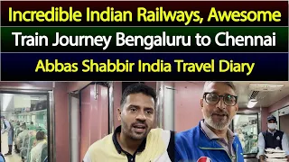 Impressive Indian Railway | Train Journey from Bengaluru to Chennai | Abbas Shabbir Travel India