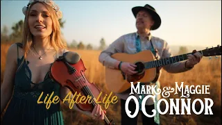 Mark and Maggie O'Connor - Life After Life  (Official Video)