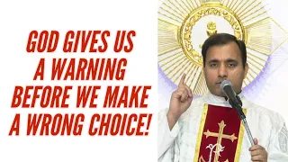 God gives us a warning before we make a wrong choice!