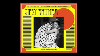 Gipsy Rhumba:  the original rhythm of gipsy rhumba in spain 1965-74 (Full Album)