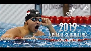 Joseph Schooling ● Never Give Up | Motivational Video | 2019 - HD