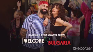 GALENA x DJ DAMYN x COSTI - WELCOME TO BULGARIA