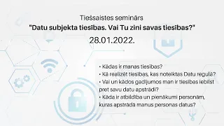 Tiešsaistes seminārs "Datu subjekta tiesības. Vai Tu zini savas tiesības?"