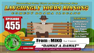 LAUGHINGLY YOURS BIANONG #455 | DAWAT A DAWAT | BEST ILOCANO DRAMA | LADY ELLE PRODUCTIONS