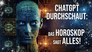 ChatGPT DURCHSCHAUT: Das HOROSKOP sagt ALLES!