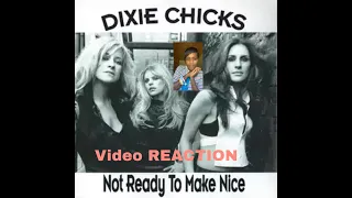 Dixie Chicks - Not Ready To Make Nice *Video REACTION*