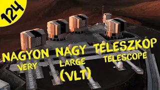 Nagyon Nagy Teleszkóp (VLT)  |  #124  |  ŰRKUTATÁS MAGYARUL