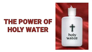 THE POWER OF HOLY WATER