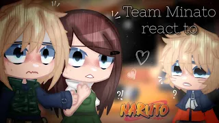 `|•Team Minato (+Kushina) reacts to...•|` //Gcrv// °Naruto° ||5/5|| •PL•