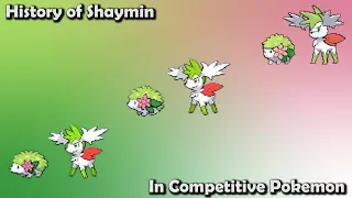 How GOOD was Shaymin ACTUALLY? - History of Shaymin in Competitive Pokemon (Gens 4-7)