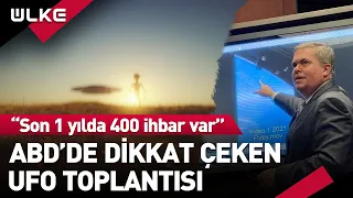 ABD'de 50 Yıl Sonra UFO Toplantısı Düzenlendi!