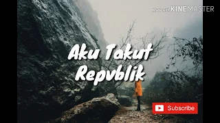 Aku Takut - Repvblik (แปลไทย)