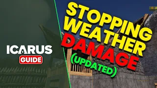 How to stop your Buildings Taking Weather Damage | ICARUS - UPDATED