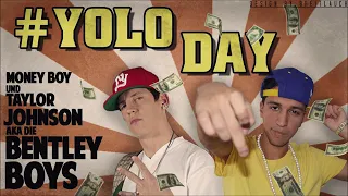 Money Boy Ft. Taylor Johnson - #YOLO DAY