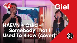 HAEVN & OSKA - Somebody That I Used To Know (Gotye cover) | NPO Radio 2