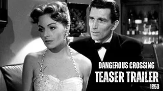 Dangerous Crossing, 1953, Teaser Trailer
